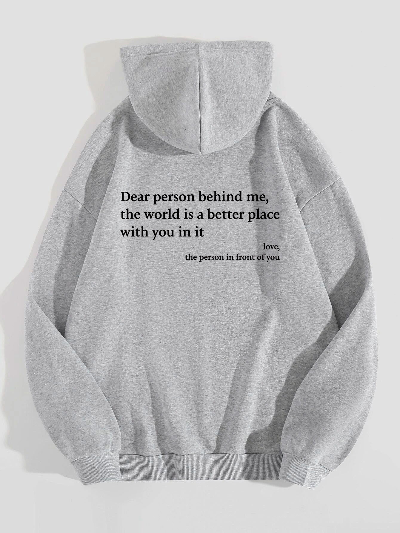 Dear Person Behind Me,the World Is A Better Place,with You In It,love,the Person In Front Of You,Women's Plush Letter Printed Kangaroo Pocket Drawstring Printed Hoodie Unisex Trendy Hoodies - Regalo ShopShirtCJCJWY173158313MNBlackSDear Person Behind Me,the World Is A Better Place,with You In It,love,the Person In Front Of You,Women's Plush Letter Printed Kangaroo Pocket Drawstring Printed Hoodie Unisex Trendy Hoodies